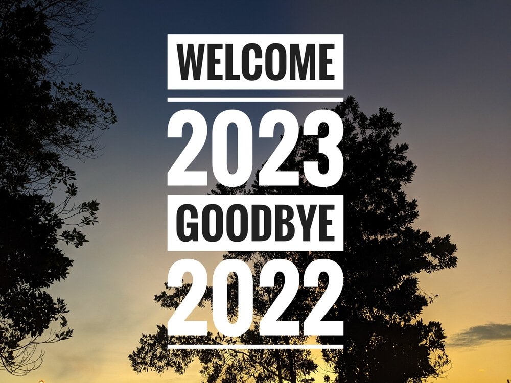 Goodbye 2022 Hello 2023 