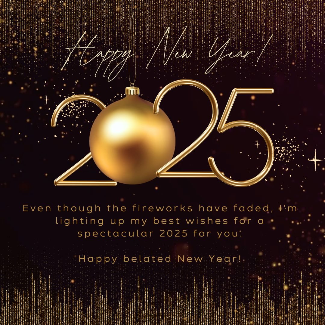 Belated Happy New Year 2025 Wishes