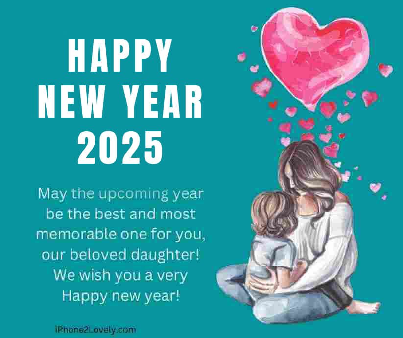 Cute Blessing Happy New Year 2025 Wishes For Daughter From Mother