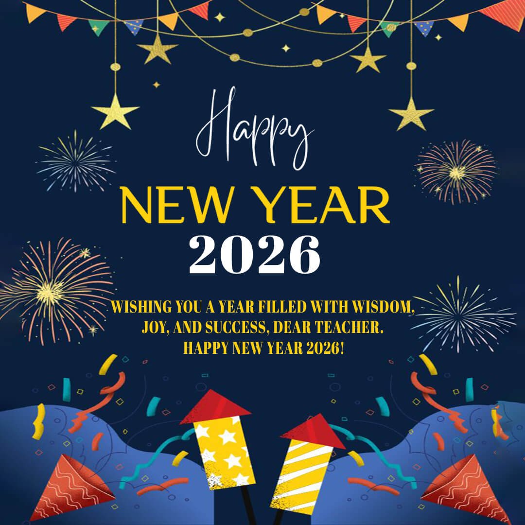 Happy New Year 2026 To My Dear Teacher Wishes