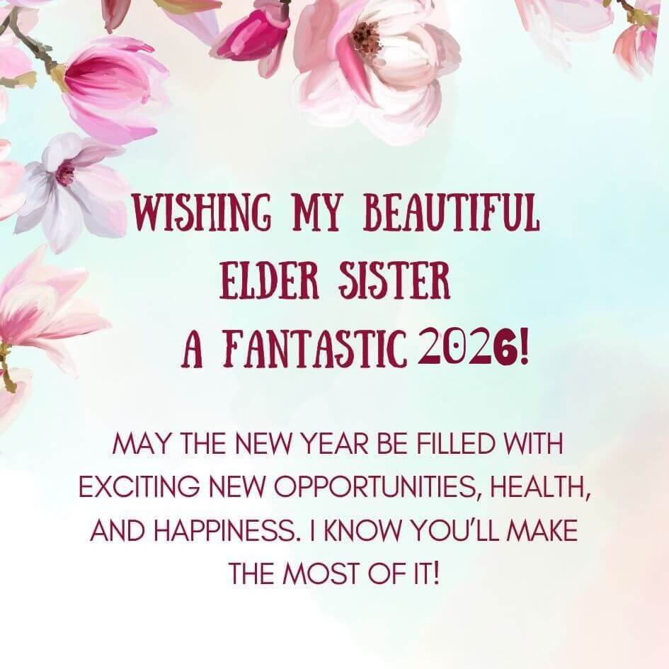 Happy New Year Wishes For My Elder Sister 2026