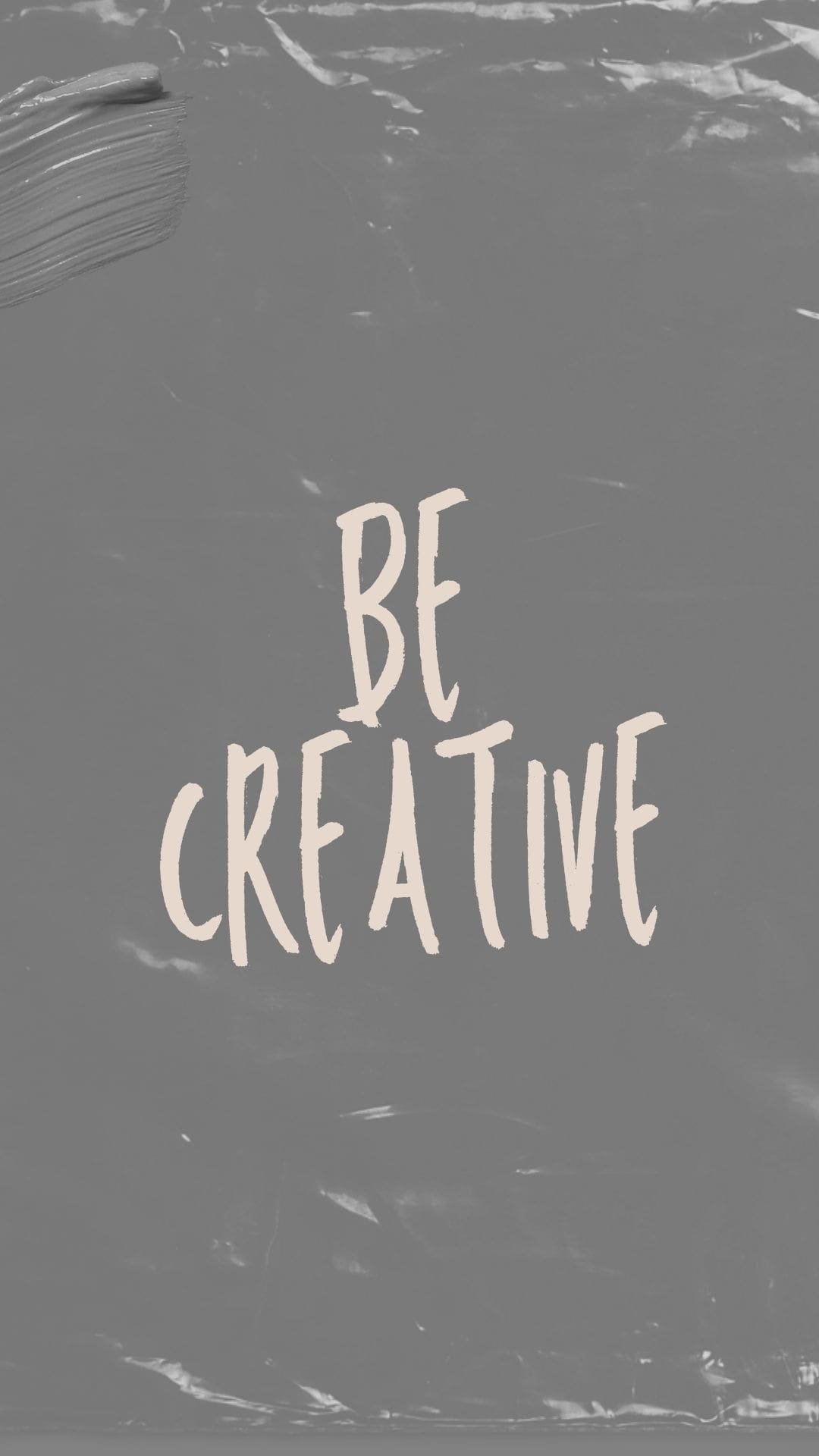 Be creative Grey iPhone Wallpaper-min